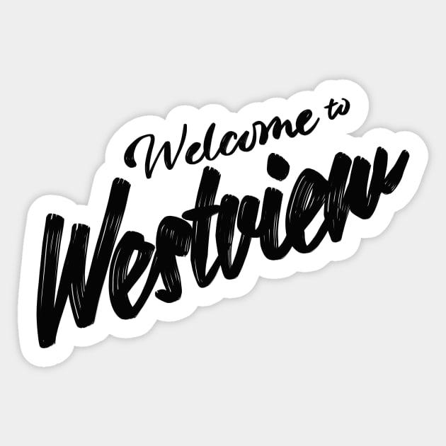 Welcome to Westview Sticker by JessCarrsArt